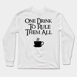 COFFEE - One drink to rule them all Long Sleeve T-Shirt